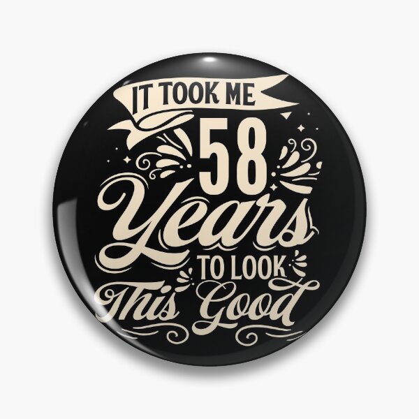 Item preview, It Took me 58 Years to Look This Good Best Birthday Quotes for Husband and Dad designed and sold by TINASTORESHOPE.