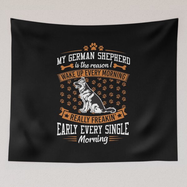 Item preview, my german shepherd is the reason i wake up early funny designed and sold by rewostex70.