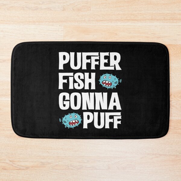 Item preview, puffer fish gonna puff pufferfish designed and sold by rewostex70.
