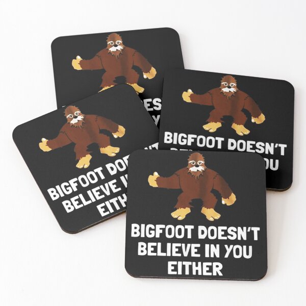 Item preview, Bigfoot Doesn't Believe In You Either designed and sold by joshfrank22.