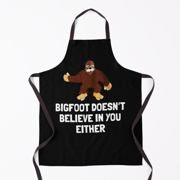 Item preview, Bigfoot Doesn't Believe In You Either designed and sold by joshfrank22.