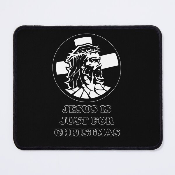 Item preview, Jesus Is Just For Christmas designed and sold by artpirate.