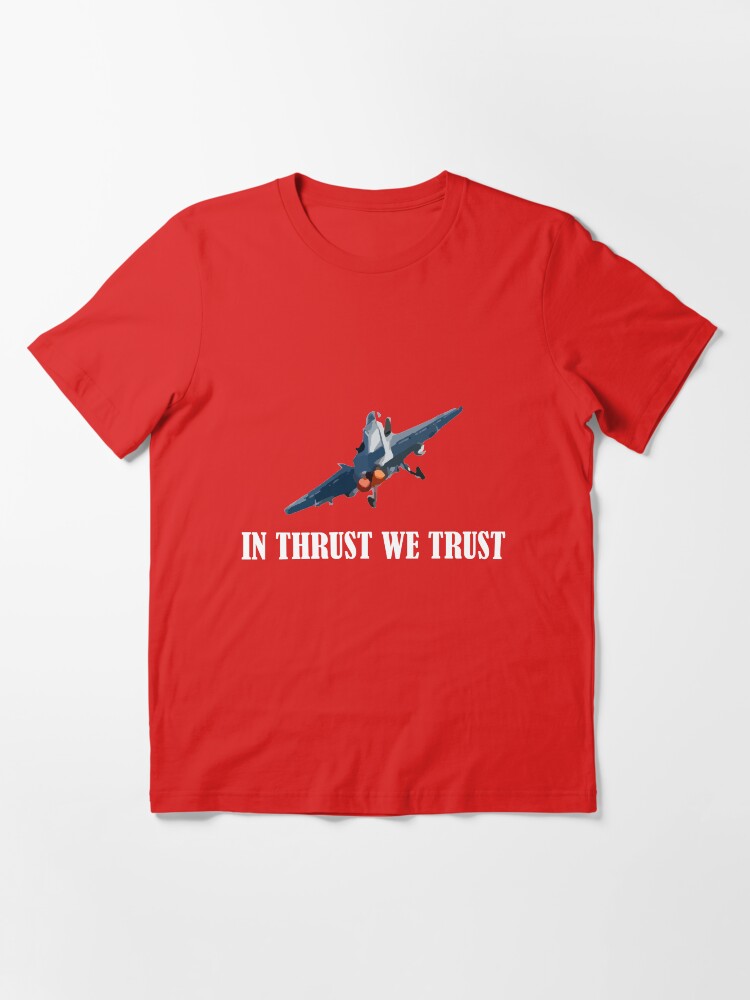 in thrust we trust shirt