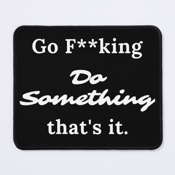 Item preview, Go Do SoMeThInG designed and sold by roasted-peanuts.