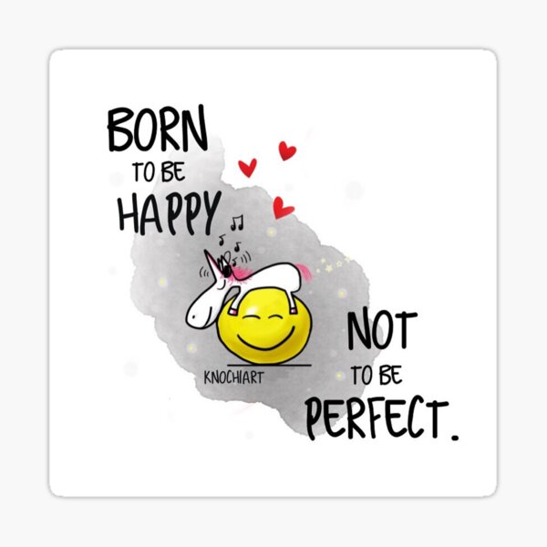 Unicorn #6 Born to be happy not to be perfect Sticker