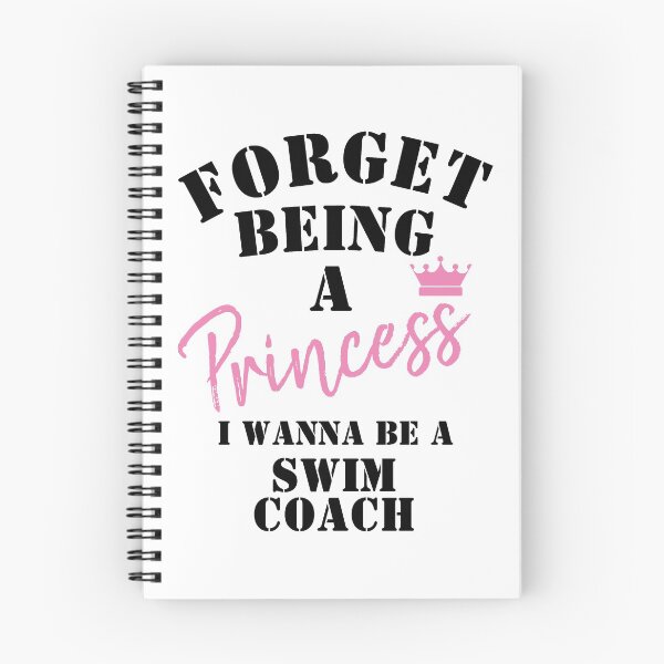 Item preview, Forget Being A Princess I Wanna Be A Swim Coach  designed and sold by Yay Design.
