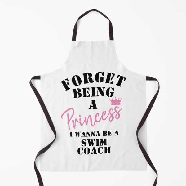 Item preview, Forget Being A Princess I Wanna Be A Swim Coach designed and sold by Yay Design.