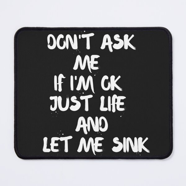 Item preview, Don t ask me If I'am ok .... designed and sold by MetalRockProg.