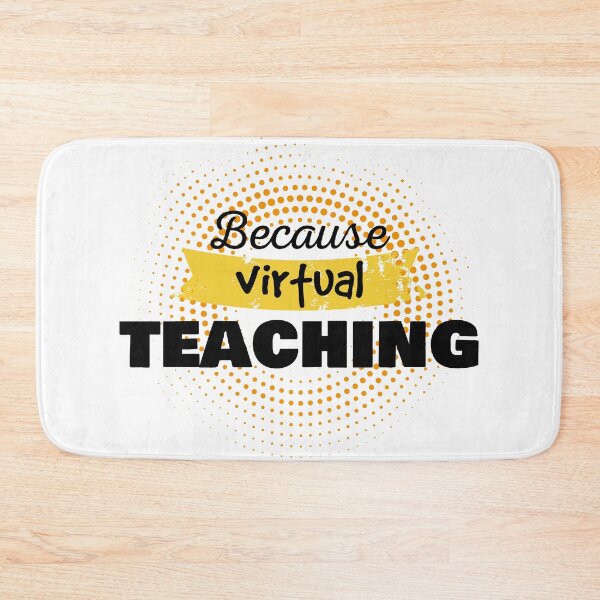 Item preview, Because Virtual Teaching designed and sold by AuroraApparel.