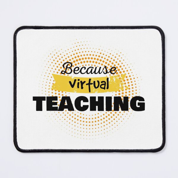 Item preview, Because Virtual Teaching designed and sold by AuroraApparel.