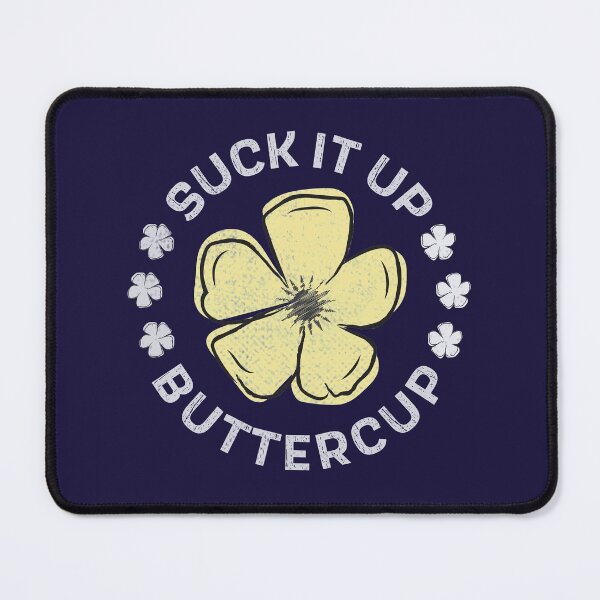 Item preview, suck it up buttercup designed and sold by GeeksUnique.