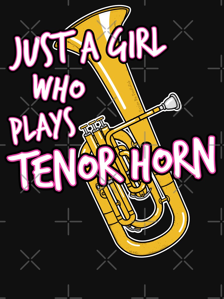 Just A Girl Who Plays Tenor Horn Brass Musician - Tenor Horn - T-Shirt
