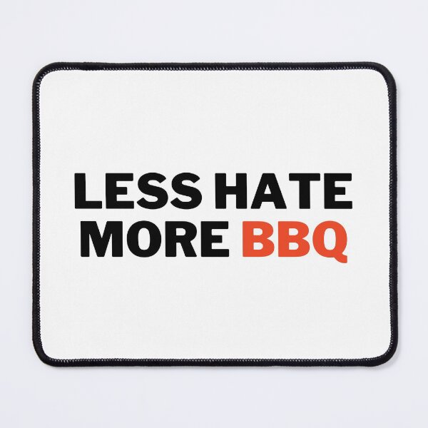 Item preview, Less Hate More bbq designed and sold by VAHPROD.