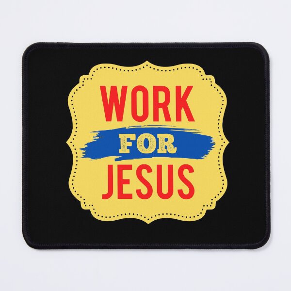 Item preview, Work For Jesus designed and sold by Prayingwarrior.