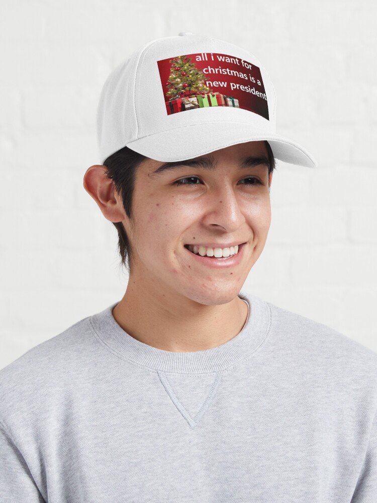Alternate view of all i want for christmas is a new president Cap