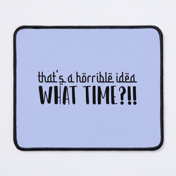 Item preview, That's a Horrible idea what time designed and sold by ErmessThiings.
