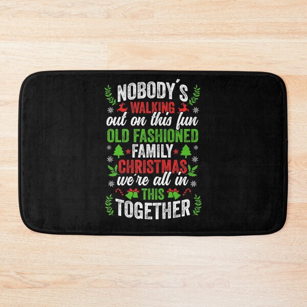 Item preview, Nobody's Walking Out On This Fun Old Family Christmas Xmas designed and sold by shirt-seller.