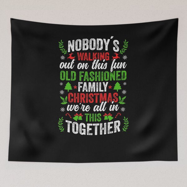 Item preview, Nobody's Walking Out On This Fun Old Family Christmas Xmas designed and sold by shirt-seller.