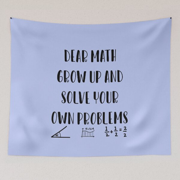 Item preview, Dear Math Grow up and Solve your own problems designed and sold by ErmessThiings.