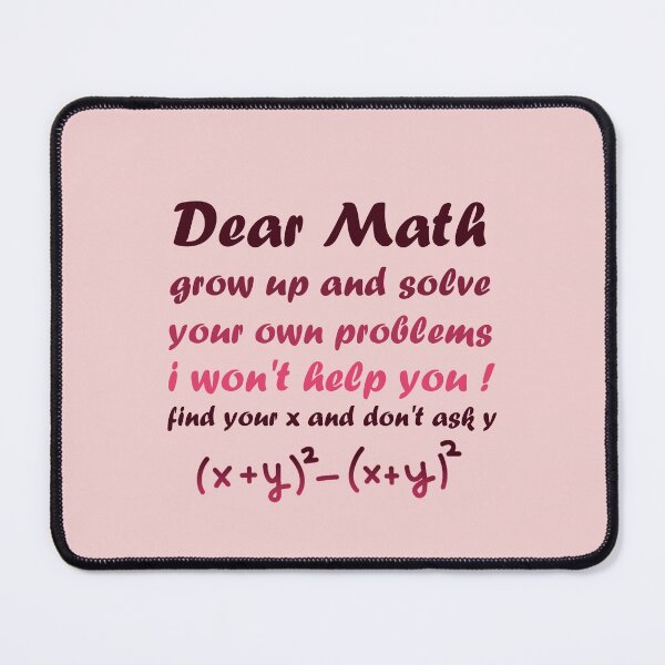 Item preview, Dear Math Grow up and Solve your own problems i wont help you designed and sold by ErmessThiings.