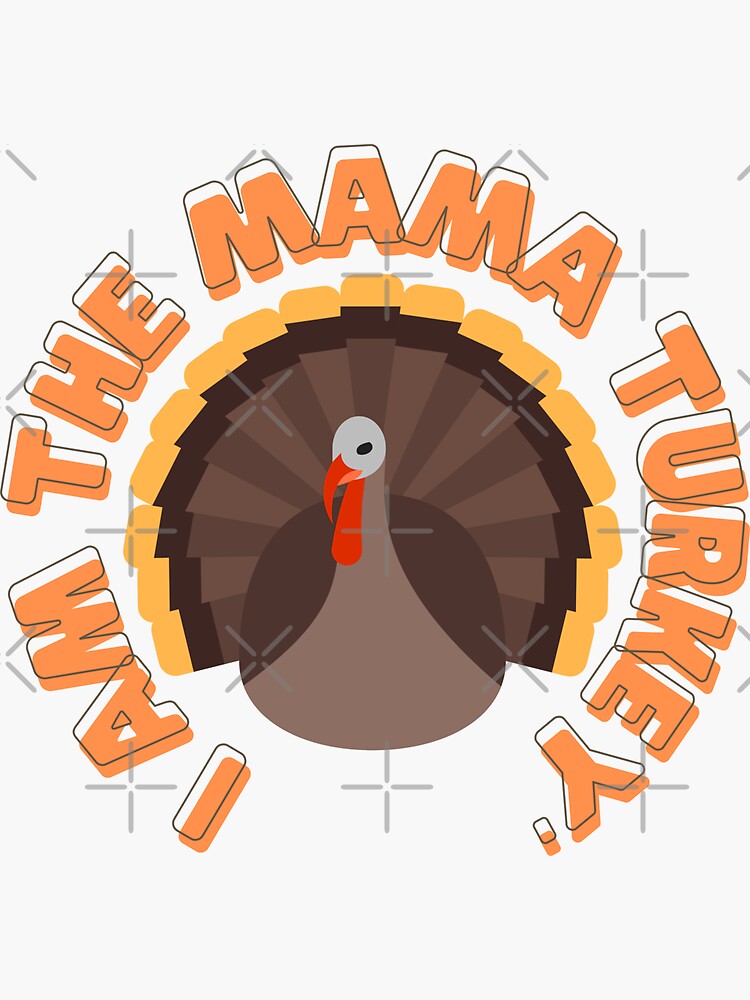 I Am The Mama Turkey Sticker for Sale by Outdoorlive