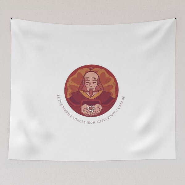Item preview, be the person uncle Iroh knows you can be  designed and sold by AnimeWorld8.