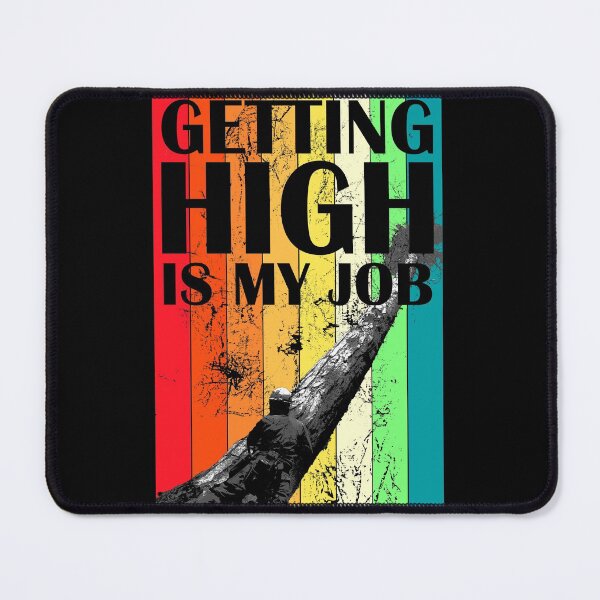Item preview, Getting High Is My Job, Tree Climber designed and sold by Manoroma.