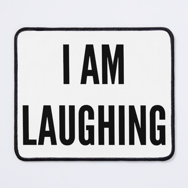 Item preview, I AM LAUGHING designed and sold by iamxxx.