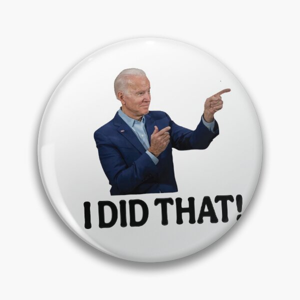 Item preview, Biden I did that! designed and sold by SwampfoxDesign.