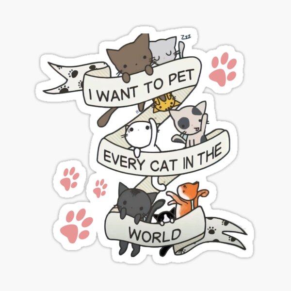 Item preview, i want to pet every cat in the World designed and sold by AttractiveStyle.