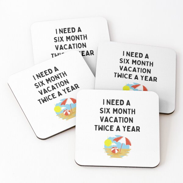 Item preview, I Need A Six Month Vacation Twice A Year designed and sold by dfranc.