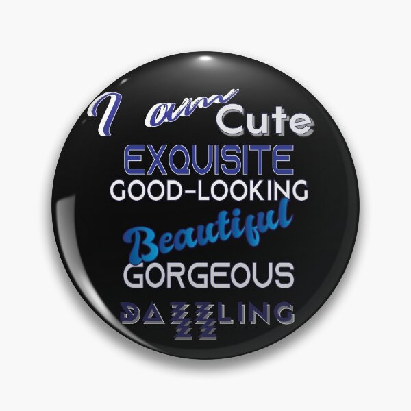 Item preview, I am Cute, Exquisite, good-looking Beautiful, Gorgeous, Dazzling designed and sold by KeshaEls.