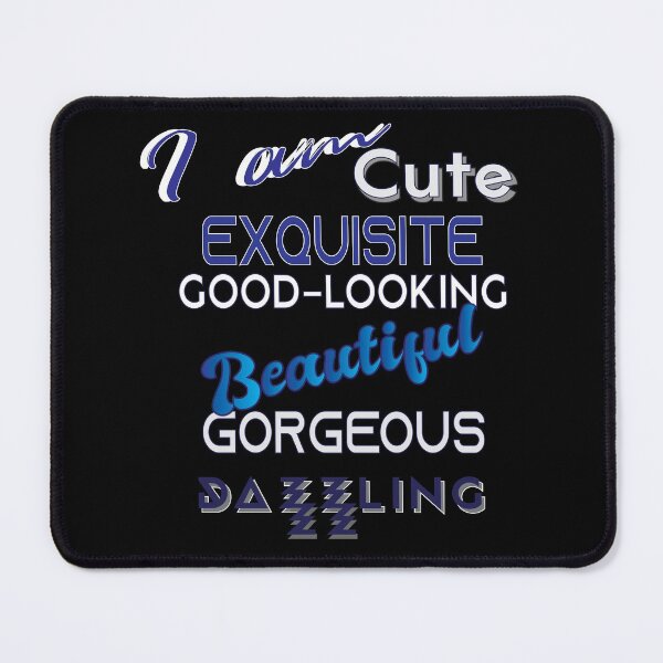 Item preview, I am Cute, Exquisite, good-looking Beautiful, Gorgeous, Dazzling designed and sold by KeshaEls.