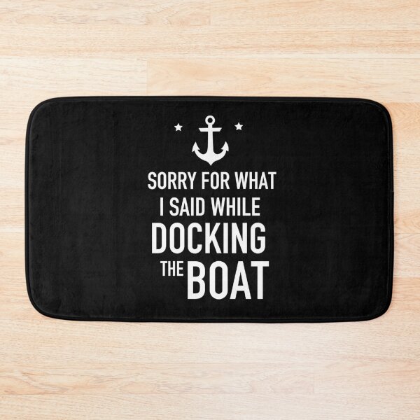 Item preview, Sorry For What I Said While Docking The Boat Captain Sailor designed and sold by JukeLox.