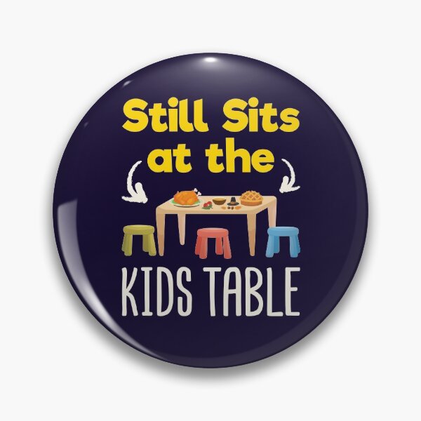 Item preview, Still Sits at the Kids Table Funny Thanksgiving Christmas Dinner designed and sold by jaygo.