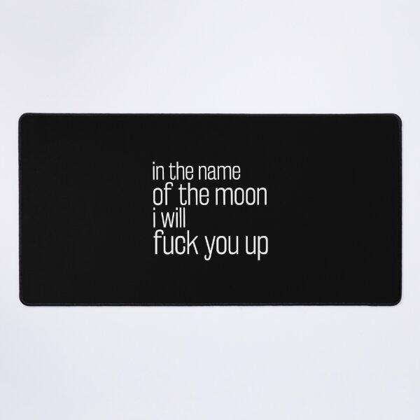 Item preview, in the name of the moon i will fuck you up. Life, Love, Quotes, Typography, Motivation. designed and sold by Aymanclothings.