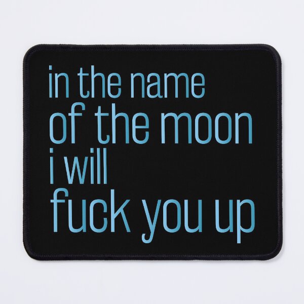 Item preview, in the name of the moon i will fuck you up. Life, Love, Quotes, Typography, Motivation. designed and sold by Aymanclothings.