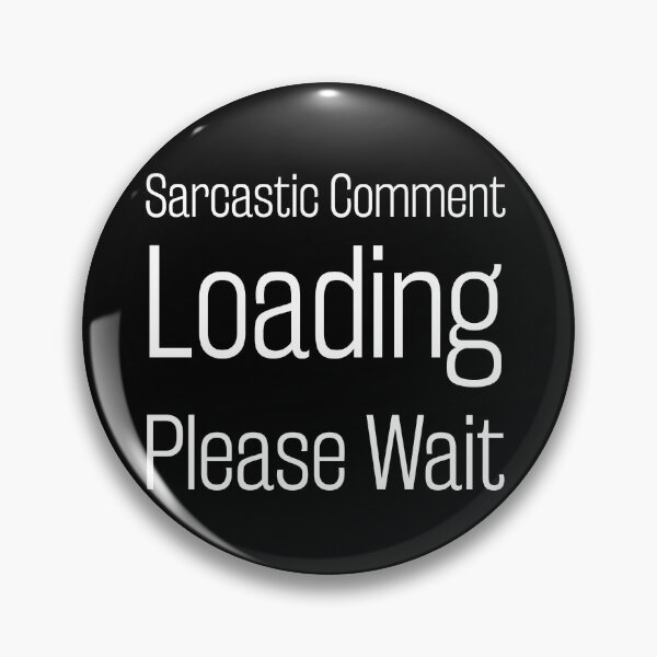 Item preview, sarcastic comment loading please wait. Life, Love, Quotes, Typography, Motivation. designed and sold by Aymanclothings.