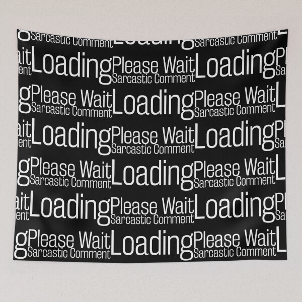 Item preview, sarcastic comment loading please wait. Life, Love, Quotes, Typography, Motivation. designed and sold by Aymanclothings.