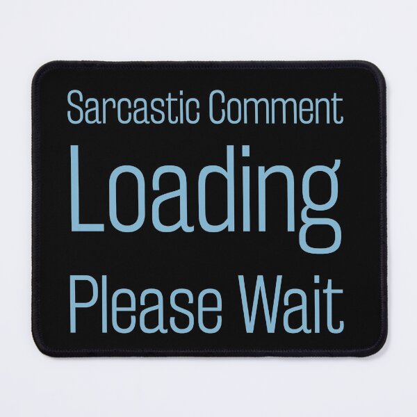 Item preview, sarcastic comment loading please wait. Life, Love, Quotes, Typography, Motivation. designed and sold by Aymanclothings.