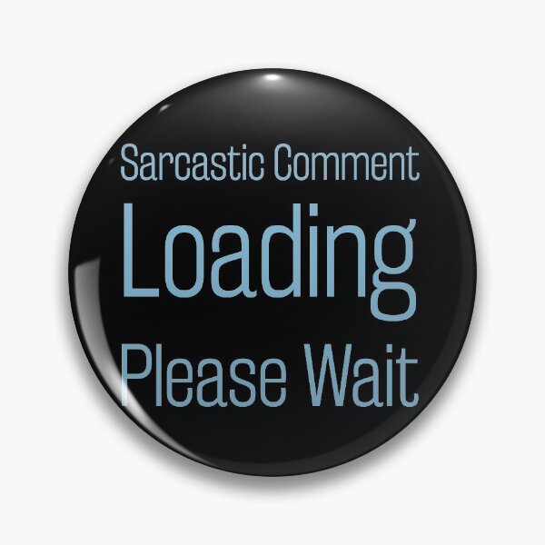 Item preview, sarcastic comment loading please wait. Life, Love, Quotes, Typography, Motivation. designed and sold by Aymanclothings.
