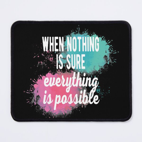 Item preview, When Nothing Is Sure Everything Is Possible designed and sold by samah82.