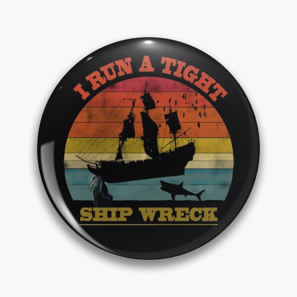 Artikelvorschau, ICH LAUFE EINEN TIGHT SHIPWRECK -lustiges Bootszitat entworfen und verkauft von david parry.