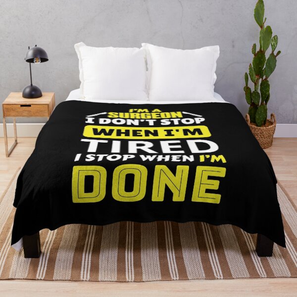 Item preview, I'm a surgeon i don't stop when i'm tired i stop when i'm done designed and sold by FurioInc.