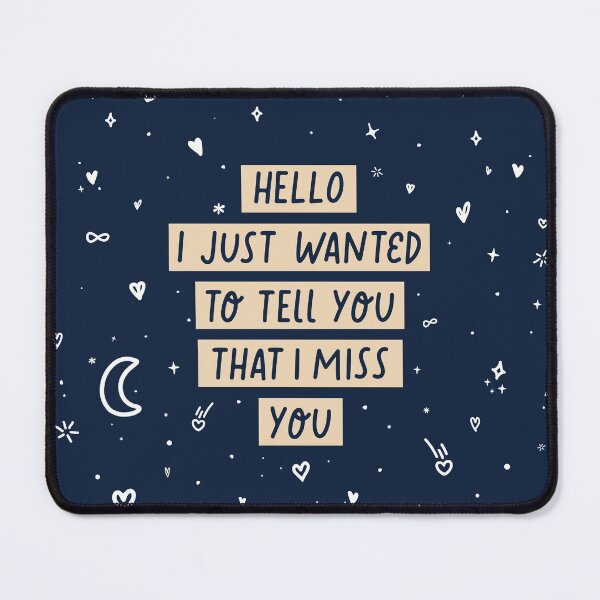 Item preview, HELLO I JUST WANTED TO TELL YOU THAT I MISS YOU BY SUBGIRL designed and sold by SUBGIRL.