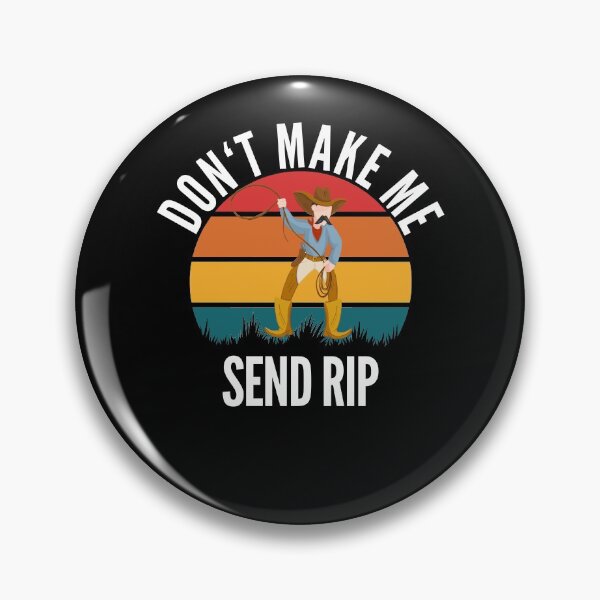 Item preview, Don't Make Me Send RIP Funny Cowboy designed and sold by Club7Studios.