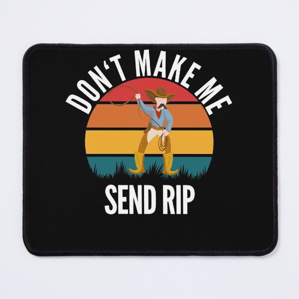 Item preview, Don't Make Me Send RIP Funny Cowboy designed and sold by Club7Studios.