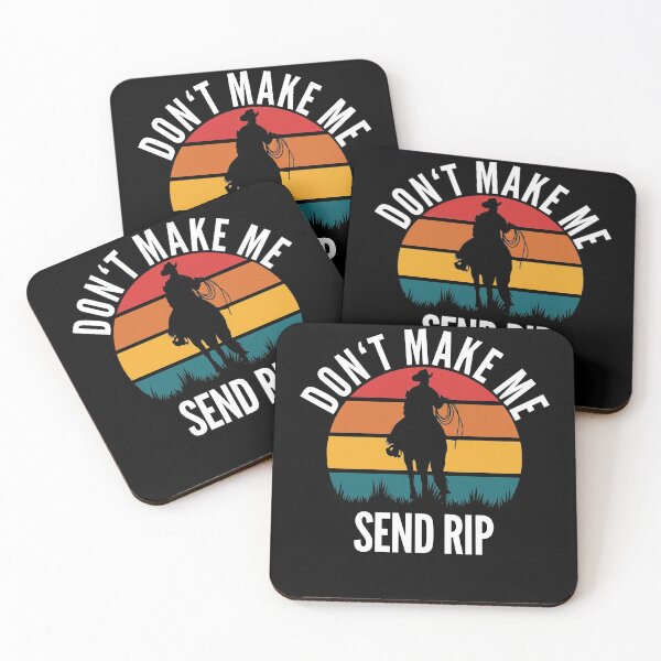 Item preview, Don't Make Me Send RIP Funny Cowboy designed and sold by Club7Studios.