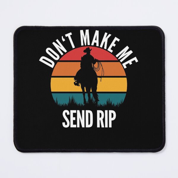 Item preview, Don't Make Me Send RIP Funny Cowboy designed and sold by Club7Studios.