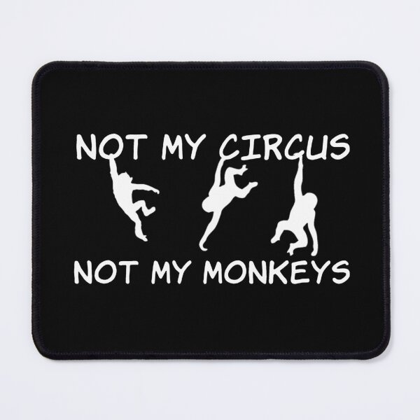 Item preview, not my circus not my monkey designed and sold by DisenyosDeMike.
